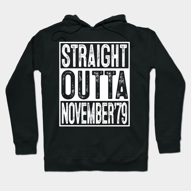 Straight Outta November 1979 40th Birthday Gift 40 Year Old Hoodie by rhondamoller87